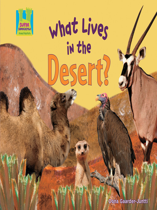 Title details for What Lives in the Desert? by Oona Gaarder-Juntti - Available